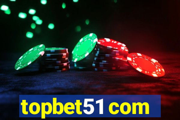 topbet51 com