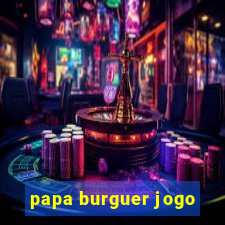 papa burguer jogo