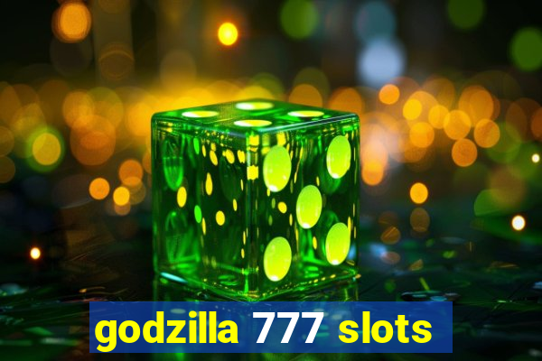 godzilla 777 slots