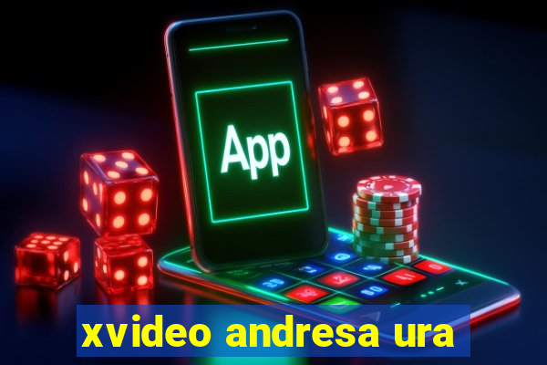 xvideo andresa ura