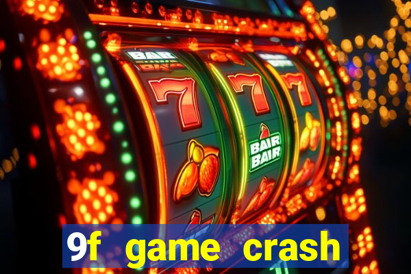 9f game crash ganhar dinheiro