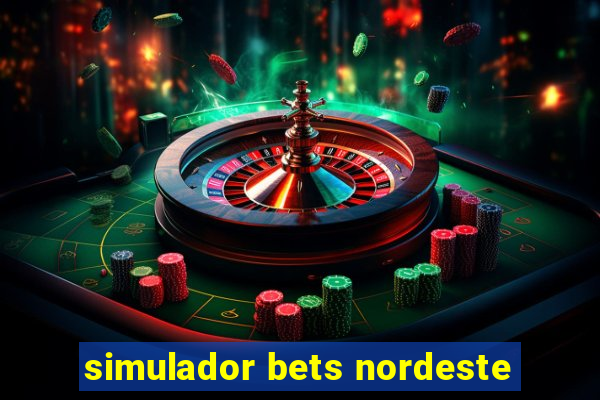 simulador bets nordeste