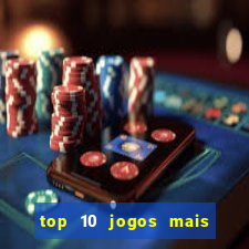 top 10 jogos mais jogados do mundo