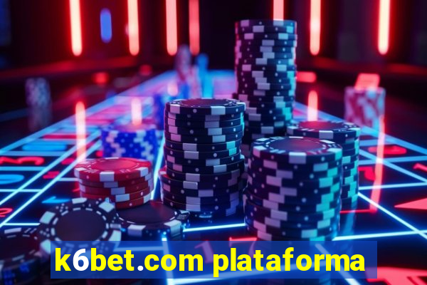 k6bet.com plataforma