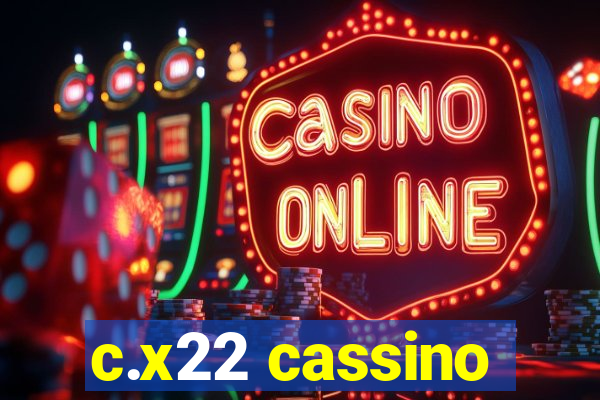 c.x22 cassino