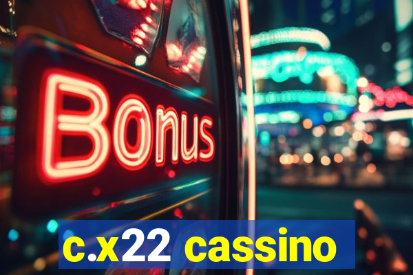 c.x22 cassino