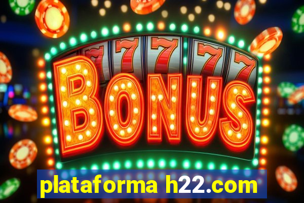 plataforma h22.com