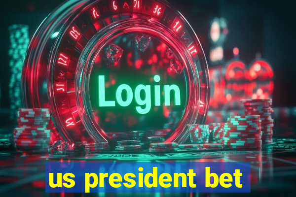 us president bet