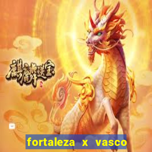 fortaleza x vasco da gama palpite