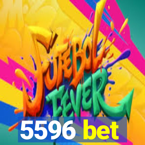 5596 bet