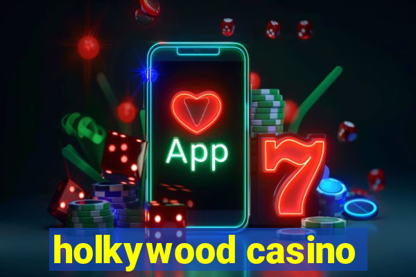 holkywood casino