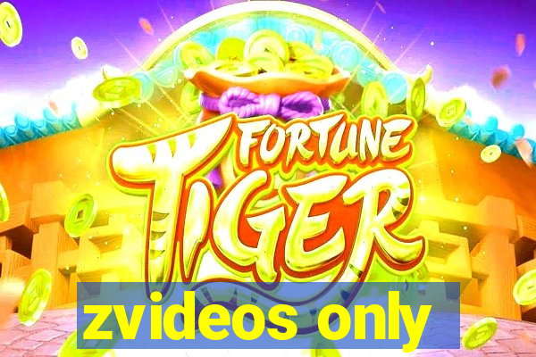 zvideos only