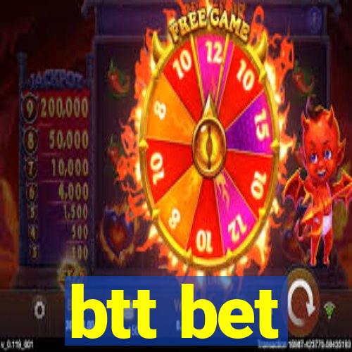 btt bet