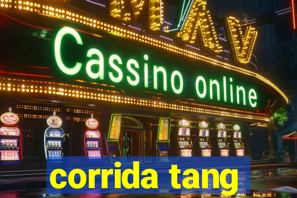 corrida tang