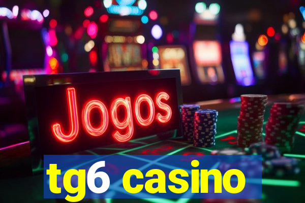 tg6 casino