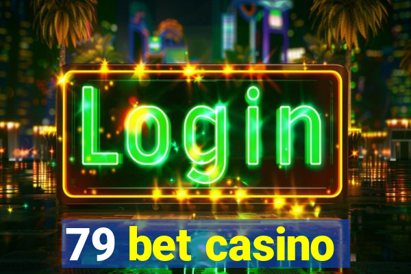 79 bet casino