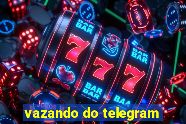 vazando do telegram