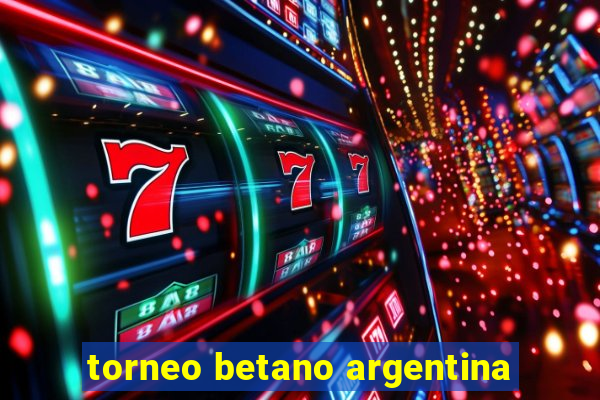 torneo betano argentina