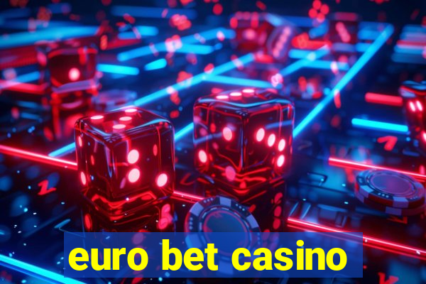 euro bet casino