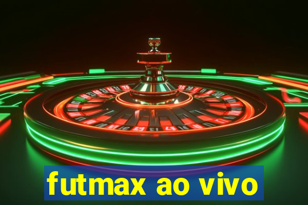 futmax ao vivo