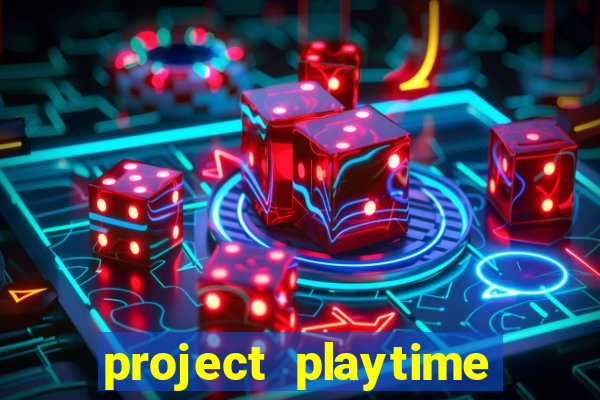 project playtime mobile beta