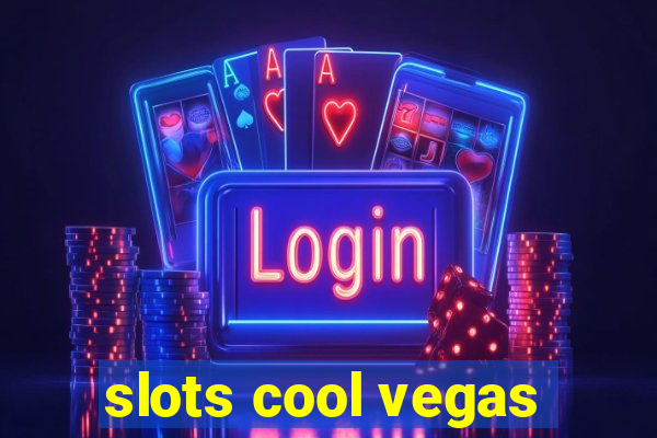 slots cool vegas