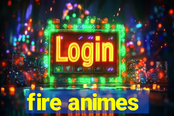 fire animes