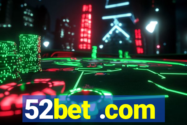 52bet .com