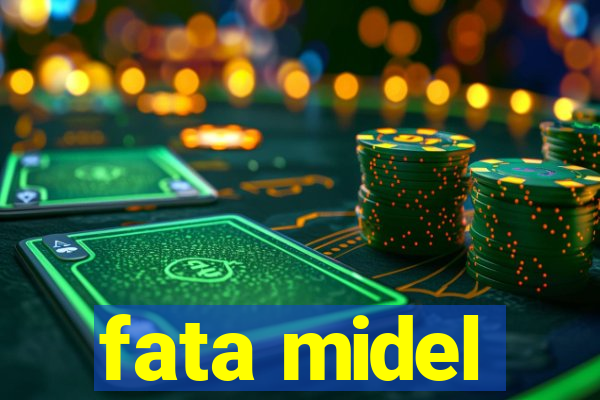 fata midel