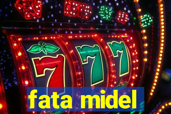 fata midel