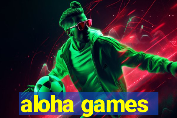 aloha games