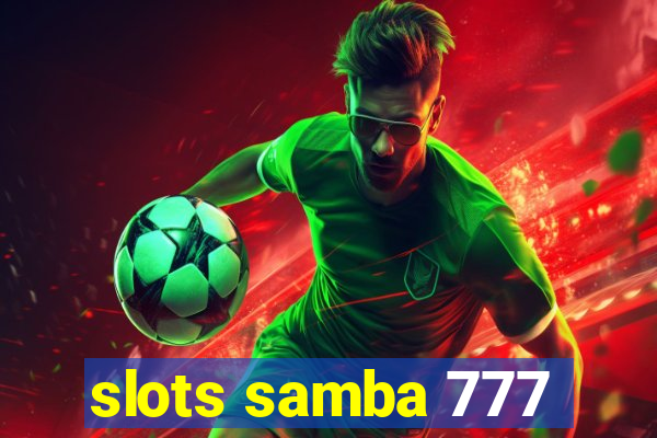 slots samba 777