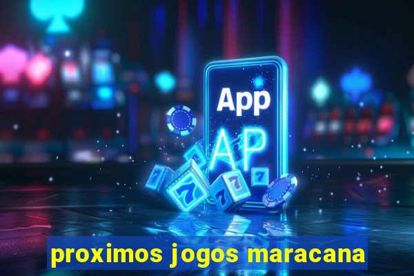 proximos jogos maracana