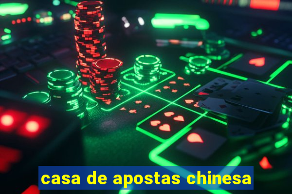 casa de apostas chinesa