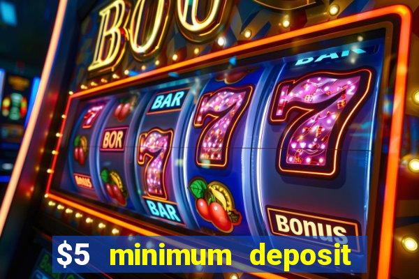 $5 minimum deposit casino ontario