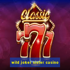 wild joker sister casino