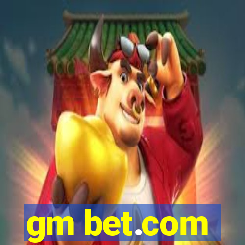 gm bet.com