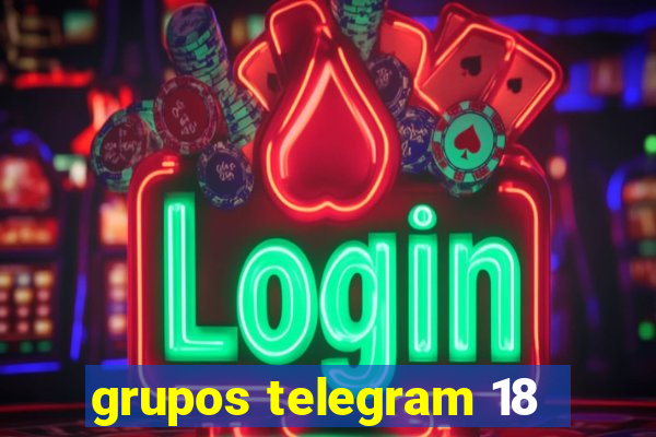 grupos telegram 18