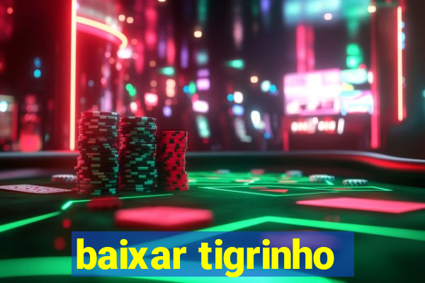 baixar tigrinho