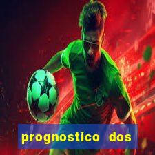 prognostico dos jogos de hoje