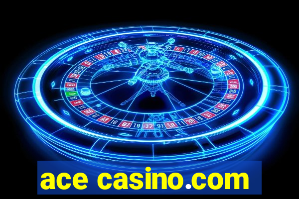 ace casino.com