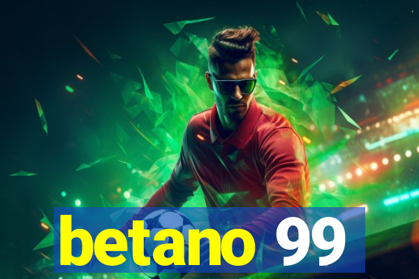 betano 99