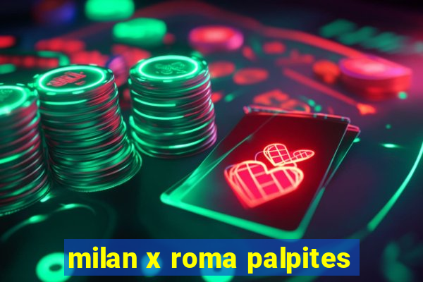 milan x roma palpites