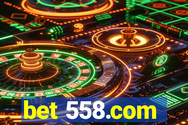 bet 558.com