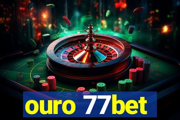 ouro 77bet