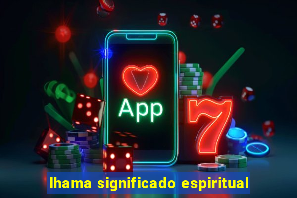 lhama significado espiritual