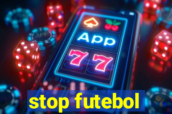 stop futebol