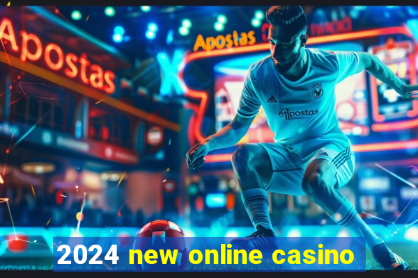 2024 new online casino