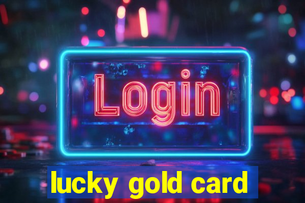 lucky gold card