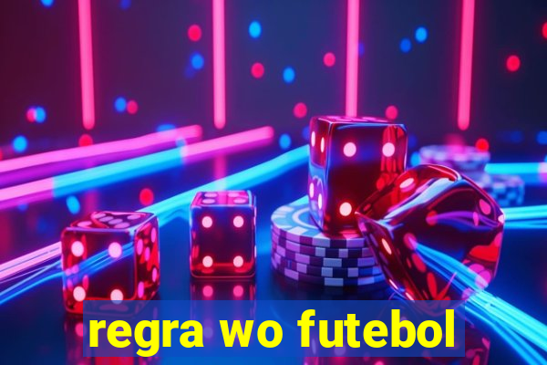 regra wo futebol